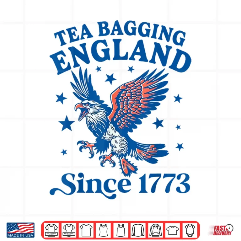 Design Tea Bagging England Since 1773 Patriotic Eagle 4th Of July Shirt