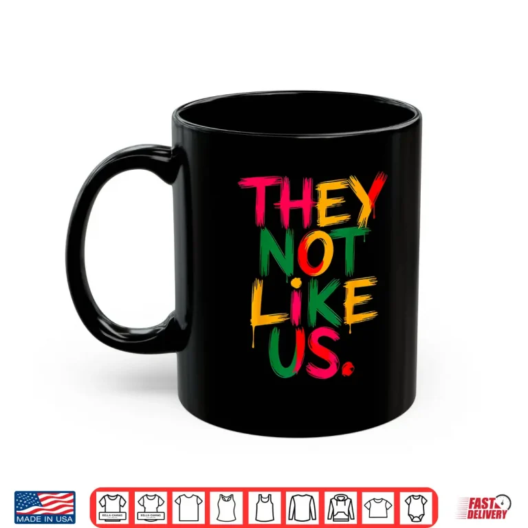 Mug They Dont Like Us Shirt Juneteenth 1865 Pride Shirt 1