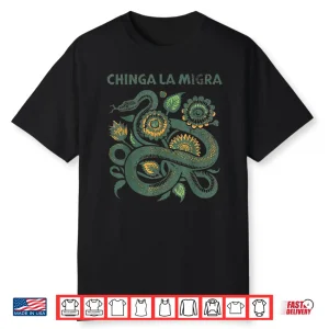 Chinga La Migra Pro Immigration Fascism Human Rights Shirt