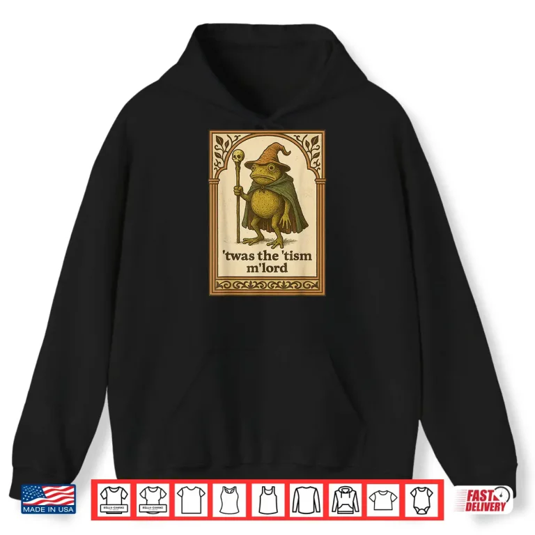 Hoodie Twas the Tism MLord Funny Wizard Frog Autism Shirt
