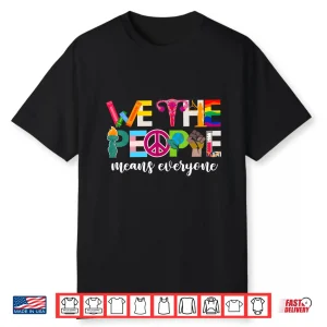 We The People Means Everyone Usa Lgbtq Pride Month Equality Shirt