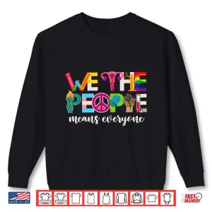 Sweatshirt We The People Means Everyone USA LGBTQ Pride Month Equality Shirt