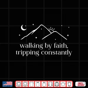 Design Walking By Faith Tripping Constantly Christian Bible Shirt