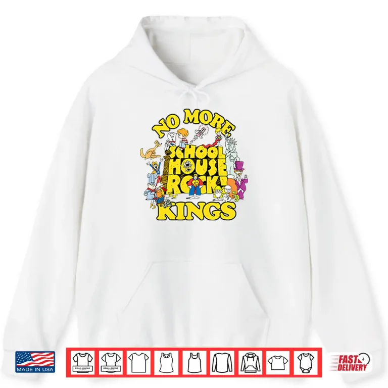 No More Schoolhouse Rock Kings Shirt 1 Hoodie No More Schoolhouse Rock Kings Shirt
