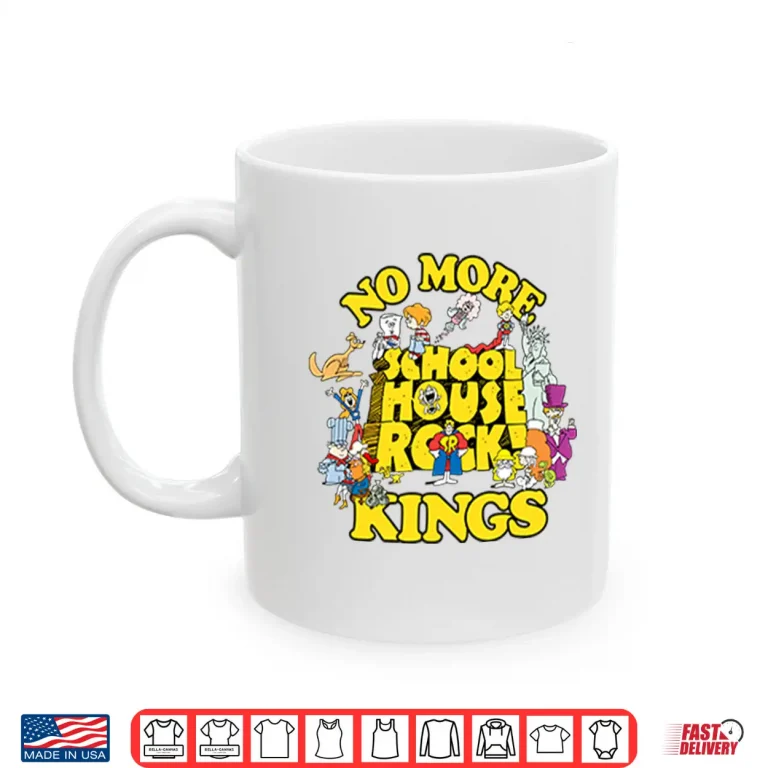 No More Schoolhouse Rock Kings Shirt 3 Mug No More Schoolhouse Rock Kings Shirt