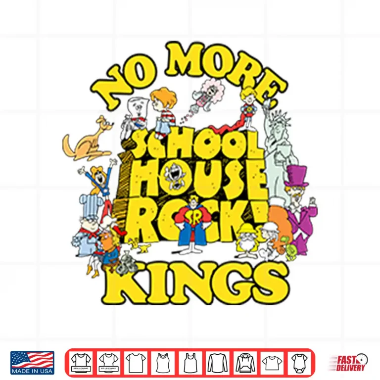 No More Schoolhouse Rock Kings Shirt 4 Design No More Schoolhouse Rock Kings Shirt