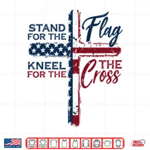 Design Stand For The Flag Kneel For The Cross Shirt