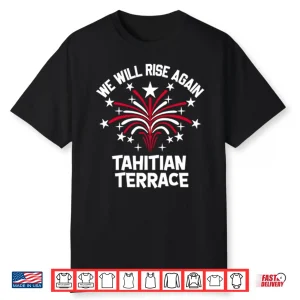 We Will Rise Again Tahitian Terrace Shirt