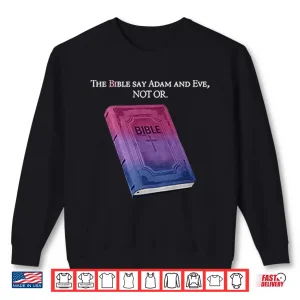 Sweatshirt The Bible Says Adam And Eve Not Or Shirt