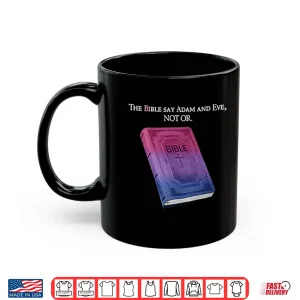 Mug The Bible Says Adam And Eve Not Or Shirt