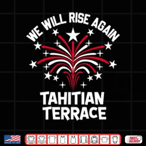 Design We Will Rise Again Tahitian Terrace Shirt