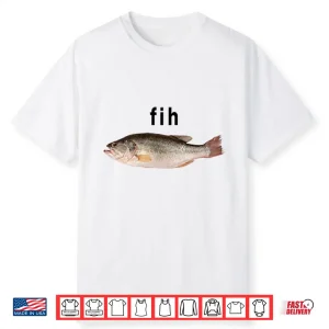 Fih Funny Misspelled Fish Meme Shirt