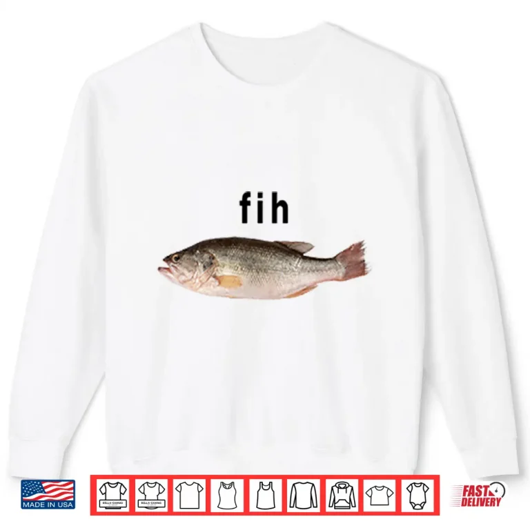 Sweatshirt Fih Funny Misspelled Fish Meme Shirt
