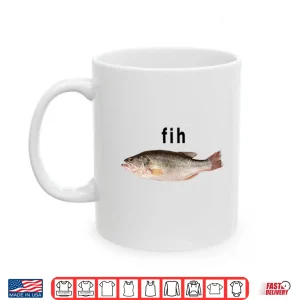 Fih Funny Misspelled Fish Meme Shirt 3 Mug Fih Funny Misspelled Fish Meme Shirt