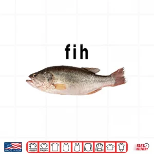 Fih Funny Misspelled Fish Meme Shirt 4 Design Fih Funny Misspelled Fish Meme Shirt