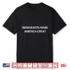 Immigrants Make America Great Shirt