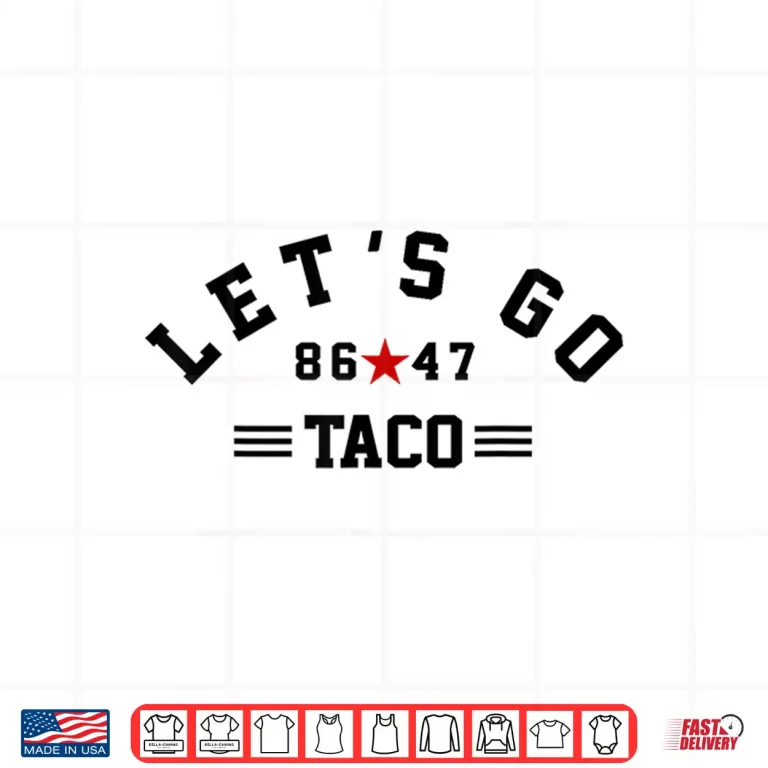 Design Lets Go Taco 8647 US Flag 86 47 Shirt