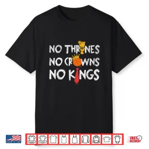 No Crowns No Thrones No Kings Shirt