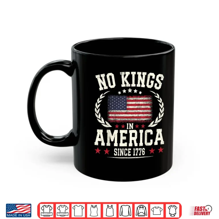 Mug No Kings In America 1776 Save Democracy United States Shirt