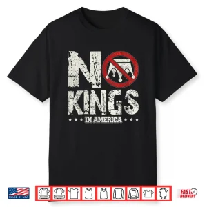 No Kings In America Since 1776 4Th Of July Independence Day Shirt