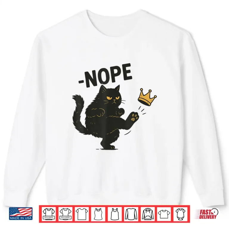 Sweatshirt No Kings In America Black Cat Funny Cat Kicking Crown Shirt