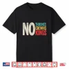 No Thrones No Crowns No Kings Shirt