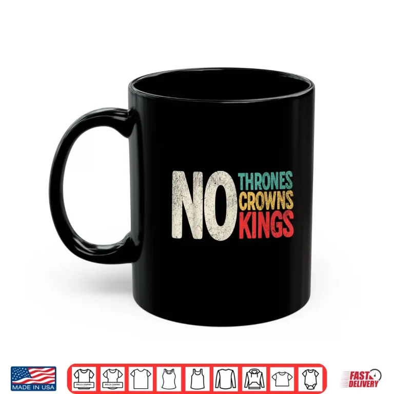 Mug No Thrones No Crowns No Kings Shirt