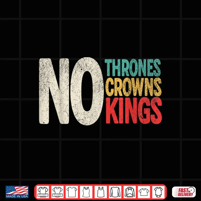 Design No Thrones No Crowns No Kings Shirt