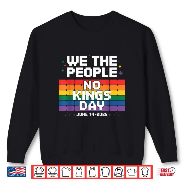 Sweatshirt Retro We The People No Kings Day June 14 LGBT Pride Shirt