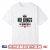 Womens No Kings In America Since 1776 Shirt