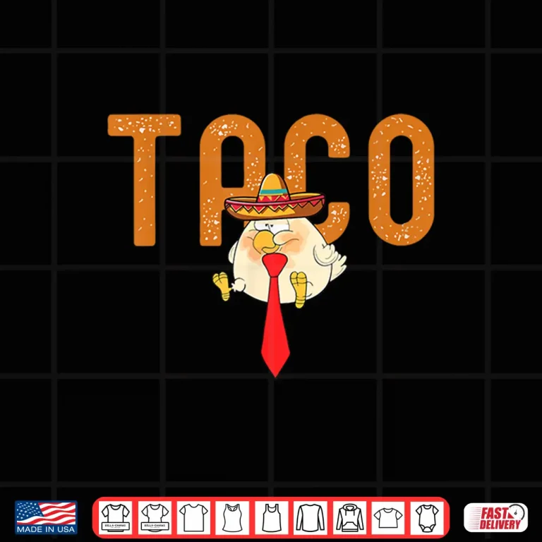 Design Taco Trump Always Chickens Out Funny Trendy Chicken Taco Shirt