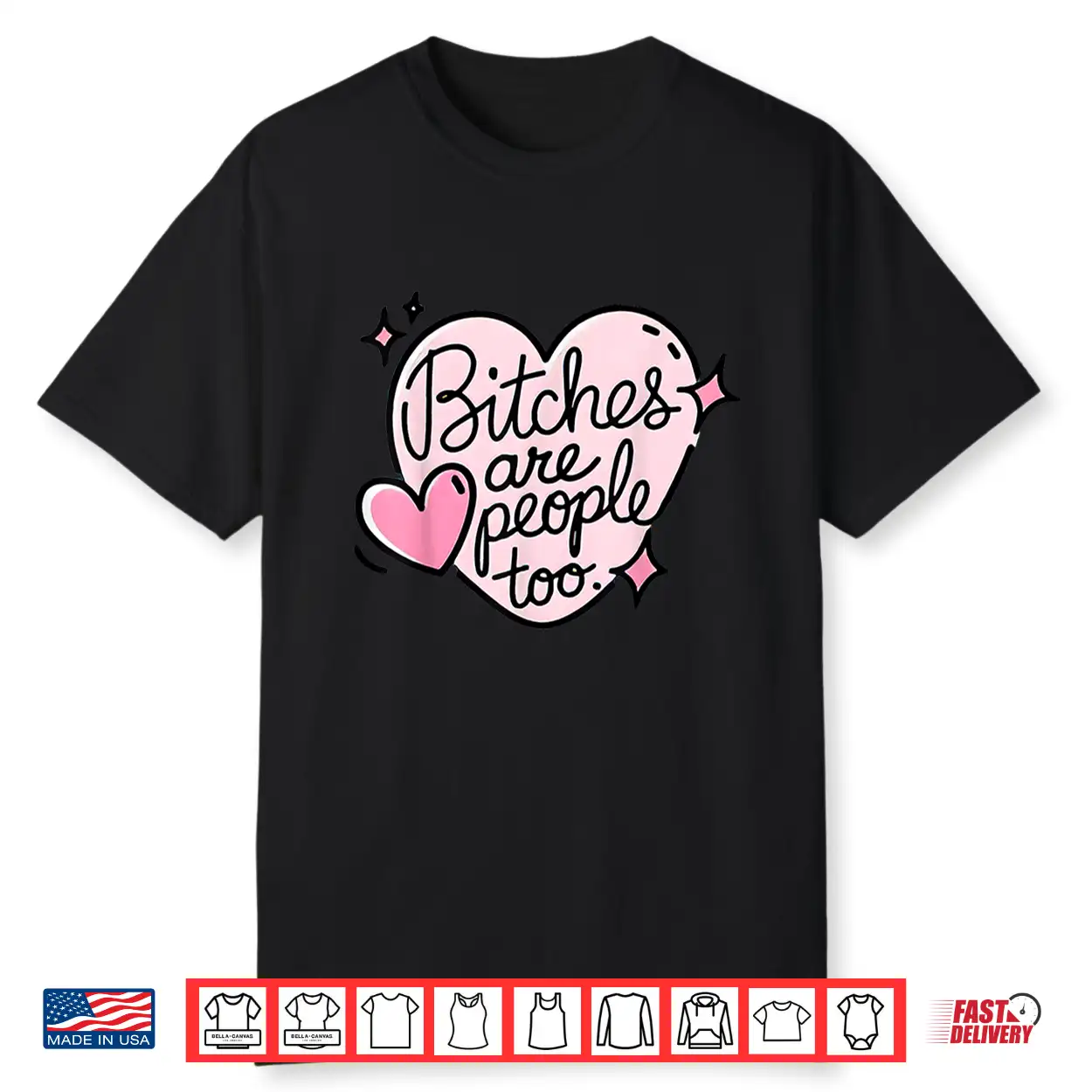 Bitches Are People Too Shirt Bitches Are People Too Shirt