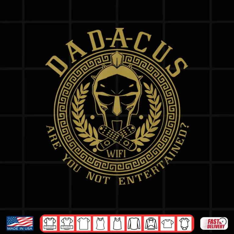 Design DADACUS Are You not Entertained Shirt