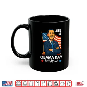 Mug June 14 Obama Still Missed Appreciation Day Shirt