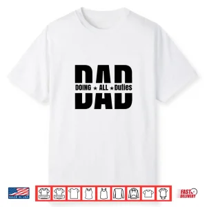 Dad Doing All Duties Shirt