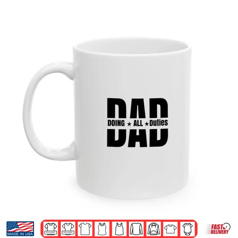 Mug Dad Doing All Duties Shirt