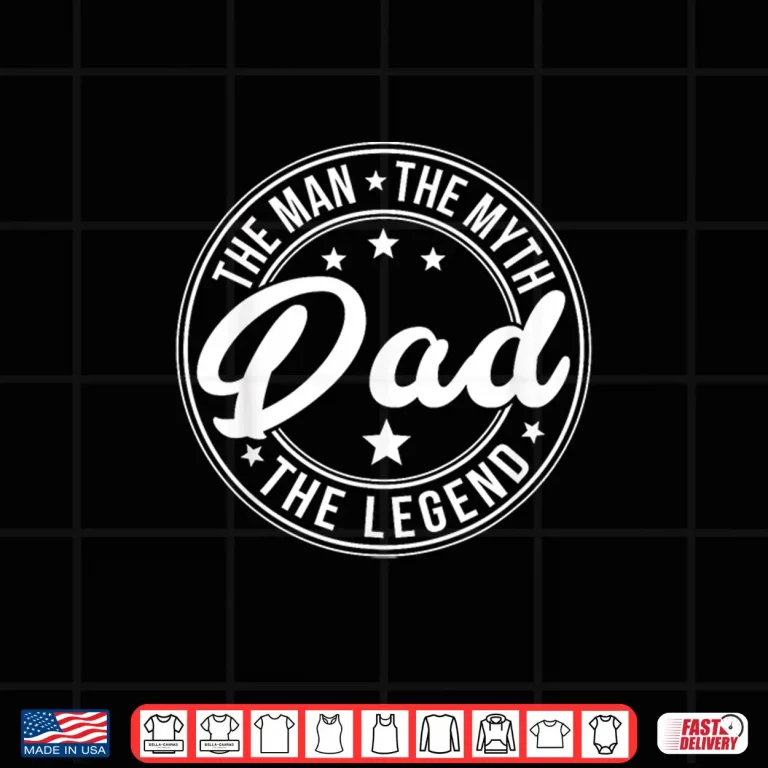 Design DAD THE MAN THE MYTH THE LEGEND Fathers Day Shirt