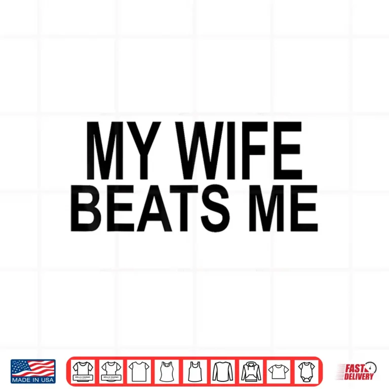 My Wife Beats Me Shirt 4 Design My Wife Beats Me Shirt