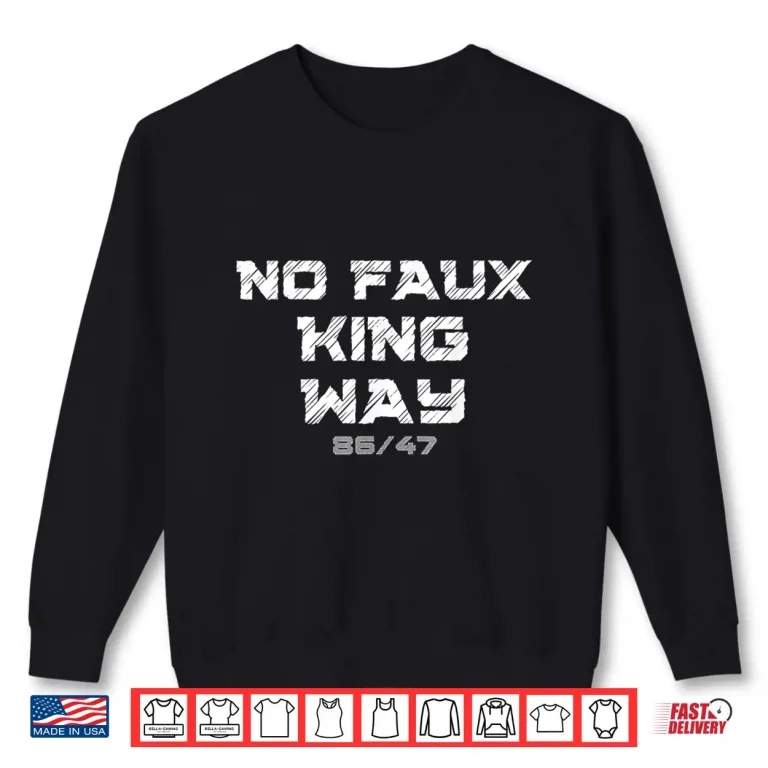 Sweatshirt No Faux King Way 86 47 Shirt 1