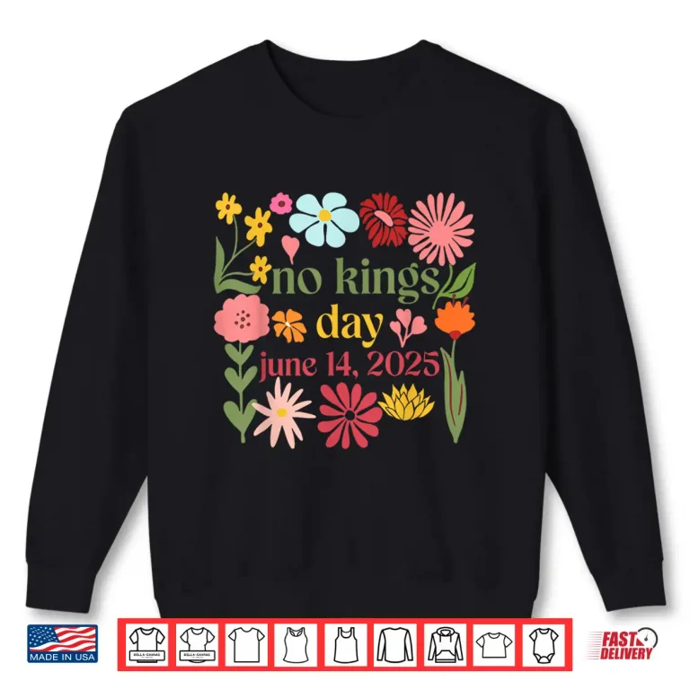 Sweatshirt No Kings In America Floral No Kings Day June 14 4th Of July Shirt