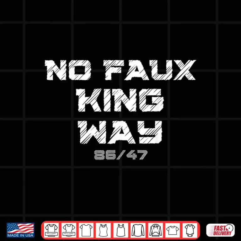 Design No Faux King Way 86 47 Shirt 1