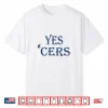 Yes ‘Cers Shirt