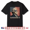 George Washington Rejecting Kings Since 1776 Shirt