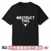 Obstruct This Texas Longhorns Softball 2025 Shirt