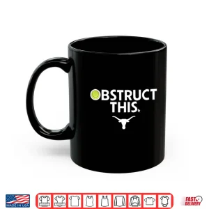 Mug Obstruct This Texas Longhorns Softball 2025 Shirt