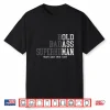 Bold Badass Superhuman That’S Just Who I Am Shirt