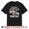 My First Fathers Day With My Baby Boy Shirt