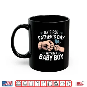 Mug My First Fathers Day With My Baby Boy Shirt