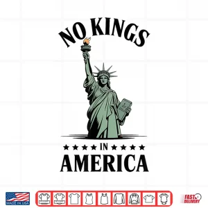Design No Kings In America Statue Of Liberty Shirt