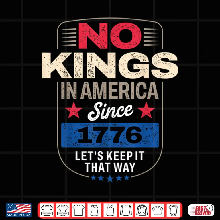 Design No Kings in America Since 1776 Shirt 3